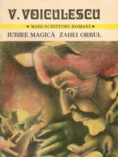 1982-Voiculescu, V. - Iubire magica. Zahei orbul (Ed. Cartea Romaneasca)