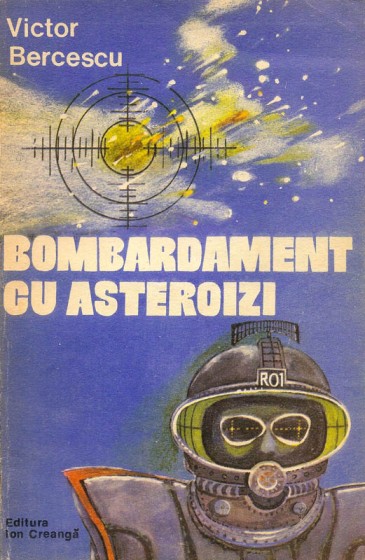1986-Bercescu, Victor - Bombardament cu asteroizi (Ed. Ion Creangă)