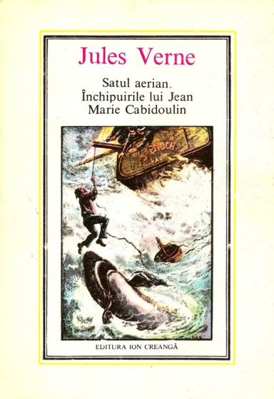 1986-Verne, Jules - Satul aerian. Inchipuirile lui Jean Marie Cabidoulin (Ed. Ion Creangă, col. BJV, nr. 37)